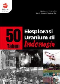 Image of 50 tahun eksplorasi Uranium di Indonesia