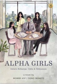 Image of Alpha Girls : Antara Keluarga, Cinta & Kekuasaan