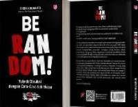 Image of Be Ran Dom! ; Teknik Disukai dengan Cara-cara tak Biasa