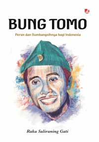 Image of Bung Tomo : peran dan sumbangsihnya bagi Indonesia
