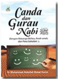 Image of CANDA dan GURAU NABI : Dengan Keluarga Beliau, Anak-anak, dan Para Sahabat