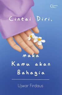 Image of CIntai Diri, maka Kamu akan Bahagia