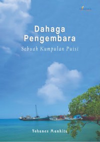 Image of Dahaga Pengembara : Sebuah kumpulan puisi