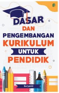 Image of Dasar dan Pengembangan Kurkikulum untuk Pendidik