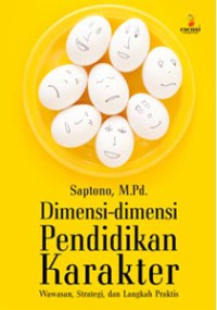 Image of Dimensi-Dimensi Pendidikan Karakter(wawasan,Strategi,dan Langkah Praktis)