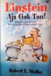 Image of Einstein Aja Gak Tau  penjelasan ilmiah tentang peristiwa sehari - hari