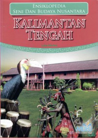 Image of Ensiklopedia seni dan budaya Kalimantan Tengah