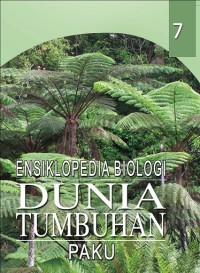 Image of Ensiklopedia Biologi Dunia Tumbuhan Jilid 7 : paku