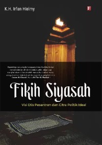 Image of Fikih Siyasah : Visi Etis Psantren dan Citra Politik Ideal