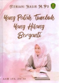 Image of Fitriani Nasir M.Pd : Yang Patah Tumbuh Yang Hilang Berganti
