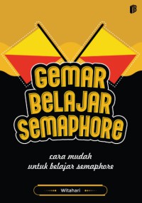 Image of GEMAR BELAJAR SEMAPHORE:cara mudah untuk belajar semaphore