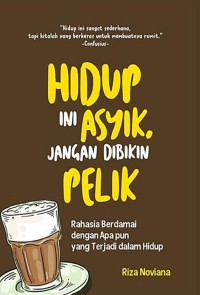 Image of Hidup ini asyik, jangan dibikin pelik