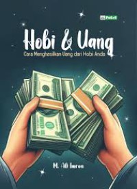 Image of Hobi & Uang ; Cara Menghasilkan Uang dari Hobi Anda