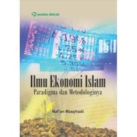 Image of Ilmu Ekonomi Islam ; Paradigma dan Metodologinya