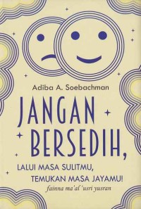 Image of Jangan Bersedih Lalui Masa Sulitmu Temukan Masa Jayamu