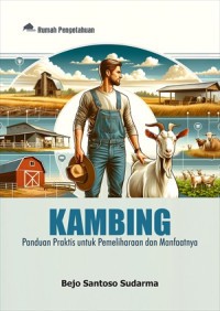 Image of Kambing ; panduan praktis untuk pemeliharaan dan manfaatnya