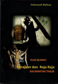 Image of Kilas Sejarah Kerajaan dan Raja-Raja Kalimantan Timur