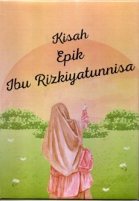 Image of Kisah Epik Ibu Rizkiyatunnisa
