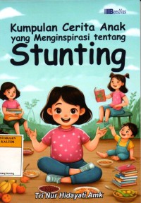 Image of Kumpulan Cerita Anak yang Menginspirasi tentang Stunting