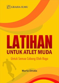 Image of Latihan untuk Atlet Muda: Untuk semua cabang olahraga