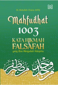 Image of Mahfudhat 1003 Kata Hikmah & Falsafah yang Bisa Mengubah Hidupmu