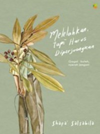 Image of Melelahkan Tapi Harus Diperjuangkan : gagal boleh, nyerah jangan !