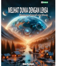 Image of Melihat Dunia dengan Lensa; Petualangan Fotografi untuk Pemula