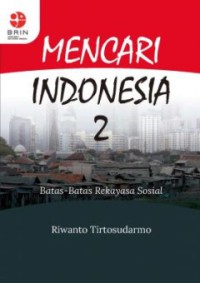 Image of Mencari indonesia 2:batas-batas rekayasa sosial