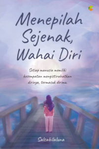 Image of MENEPILAH SEJENAK WAHAI DIRI