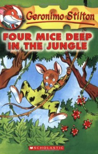 Image of My First Eight Adventures: Four Mice Deep In The Jungle