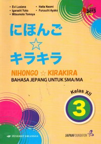 Image of NIHONGO KIRAKIRA Bahasa Jepang untuk SMA/MA kelas XII
