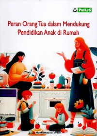 Image of Peran Orang Tua dalam Mendukung Pendidikan Anak di Rumah