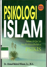 Image of Pisikologi islam:solusi al-qur'an atas problem-problem PSIKIS