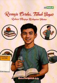 Image of Remaja Cerdas, Tubuh Bugar ; Rahasia Menjaga Kebugaran Harian