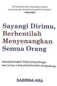 Image of Sayangi dirimu, berhentilah menyenangkan semua orang