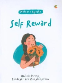 Image of Self reward : Hadiahi Dirimu, Semangat pun menghampirimu