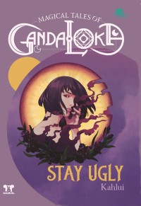 Image of Stay Ugly: magical tales of gandaloka