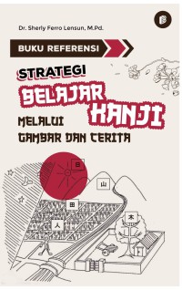 Image of Buku Referensi : Strategi Belajar Kanji Melalui Gambar dan cerita