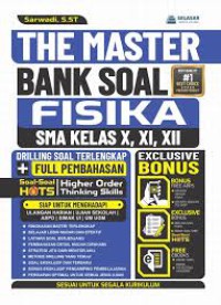 Image of THE MASTER BANK SOAL : FISIKA SMA KELAS X, XI, XII