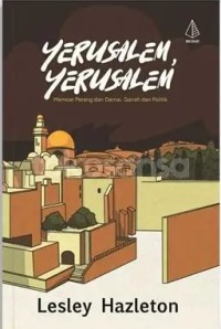 Image of Yerusalem, Yerusalem : Memoar Perang dan Damai, Gairah dan Politik