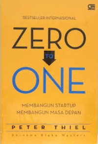 Image of Zero To One : Membangun Startup Membangun Masa Depan